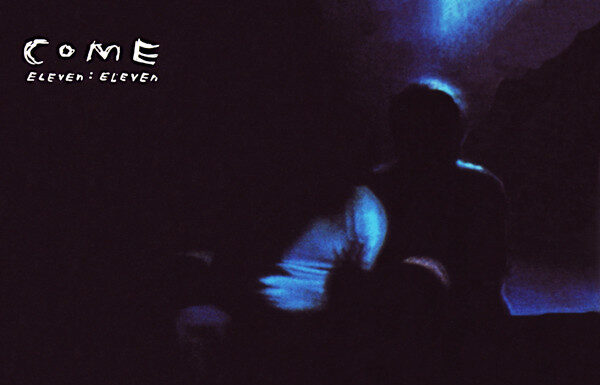 Come – Eleven: Eleven (1992)