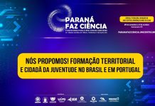Paraná Faz Ciência - Nós Propomos! Formação terrirorial e cidadã da juventude no Brasil e Portugal